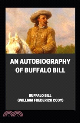 An Autobiography of Buffalo Bill illustrated