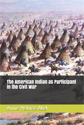 The American Indian as Participant in the Civil War