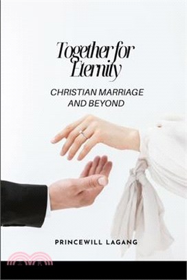 Together for Eternity: Christian Marriage and Beyond