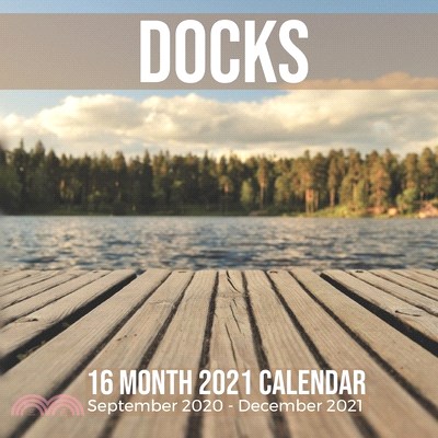 Docks 16 Month 2021 Calendar September 2020-December 2021: Square Photo Book Monthly Pages 8.5 x 8.5 Inch