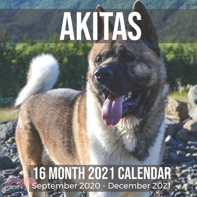 Akitas 16 Month 2021 Calendar September 2020-December 2021: Akita Dog Square Photo Book Monthly Pages 8.5 x 8.5 Inch