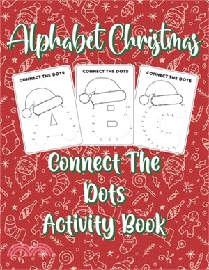 Alphabet Christmas Connect the Dots Activity Book: Learning Letters Coloring book