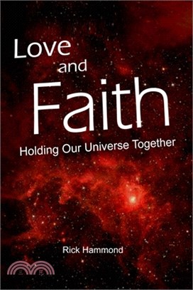 Love and Faith Holding Our Universe Together