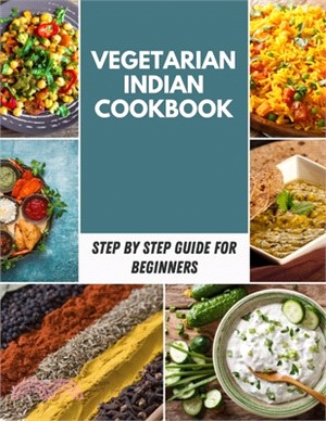 Vegetarian Indian cookbook: The Ultimate Vegan Indian Cookbook Guide, Everything You Need To Know About The Healthy And Delicious Vegan Keto Meal