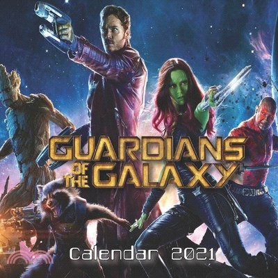 GUARDIANS OF THE GALAXY Calendar 2021: A 16-Month Calendar 2021