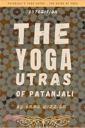 The Yoga Sutras of Patanjali: Patanjali's Yoga-Sutra - the Guide of Yoga, 1st Edition