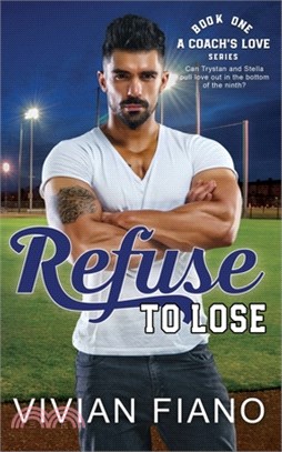 Refuse to Lose: A Second Chance Sports Romance