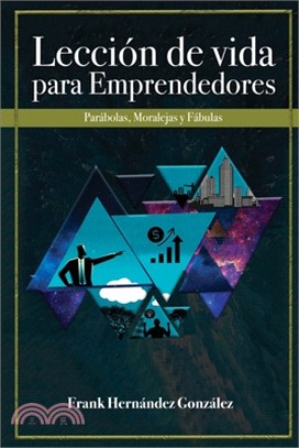 Leccion de Vida Para Emprendedores: Parábolas, moralejas y fábulas