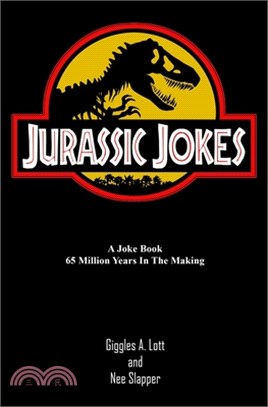 Jurassic Jokes: A Joke Book 65 Million Years in the Making!