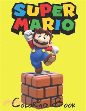 Super Mario Coloring Book: Excellent Super Mario Coloring Book With Good Layout And Initiating For Kids. A Great Combination Of Entertainment And