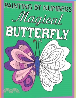 Painting By Numbers Magical Butterfly: Large Print Color By Number Butterflies Coloring Book for Kids Ages 4-5