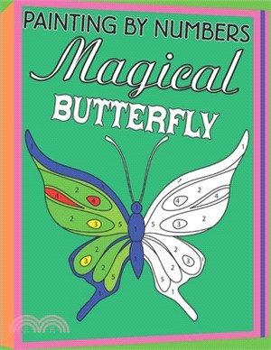 Painting By Numbers Magical Butterfly: Large Print Color By Number Butterflies Coloring Book For Kids