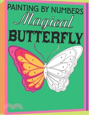 Painting By Numbers Magical Butterfly: Coloring Book for Kids Ages 4-5