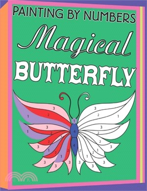 Painting By Numbers Magical Butterfly: Coloring Book for Kids Ages 4-5