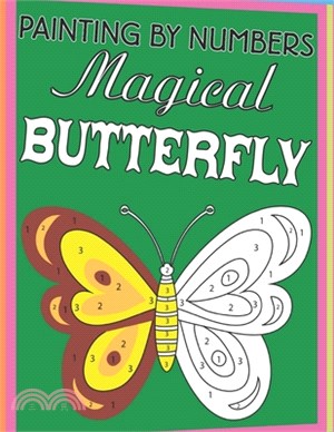 Painting By Numbers Magical Butterfly: Butterflies Color by Number Coloring Book Large Print coloring book