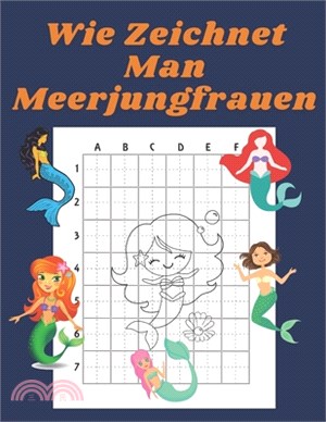 Wie Zeichnet Man Meerjungfrauen: Buch für Kinder Zeichnen lernen Kopieren Geschenkidee für Kinder 4-12 Schritt für Schritt
