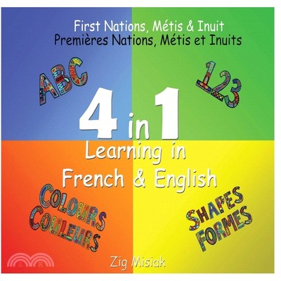 4 in 1 Learning, French and English, 4 books in 1: First Nations, Métis and Inuit based illustrations.