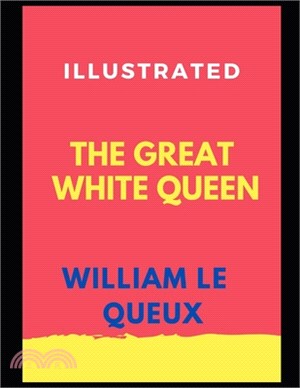 The Great White Queen Illustrated