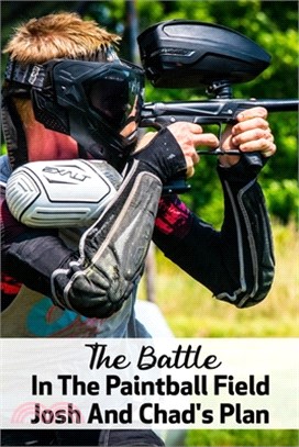 The Battle In The Paintball Field: Josh And Chad's Plan: Sports Stories