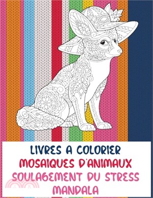 Livres à colorier - Soulagement du stress Mandala - Mosaïques d'animaux