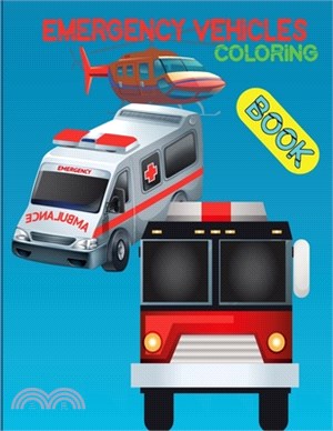 Emergency Vehicles coloring book: Ambulances, Police Cars . Fire Trucks . Over 50 Big and Simple Designs for Boys and Girls .... ( edition USE )