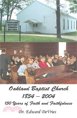 Oakland Baptist Church 1854-2004: 150 Years of Faith and Faithfulness
