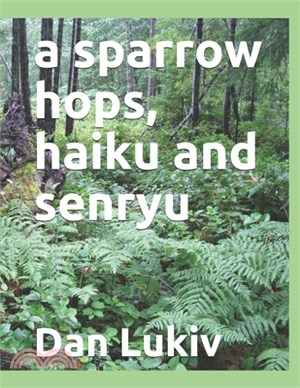 A sparrow hops, haiku and senryu