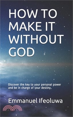 How to Make It Without God