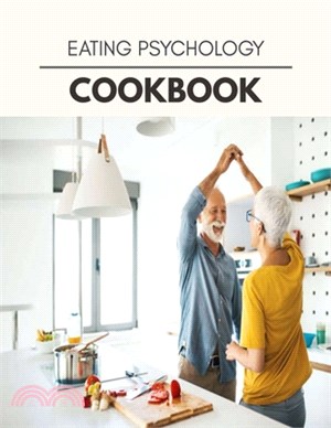Eating Psychology Cookbook: Two Weekly Meal Plans, Quick and Easy Recipes to Stay Healthy and Lose Weight