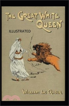 The Great White Queen Illustrated