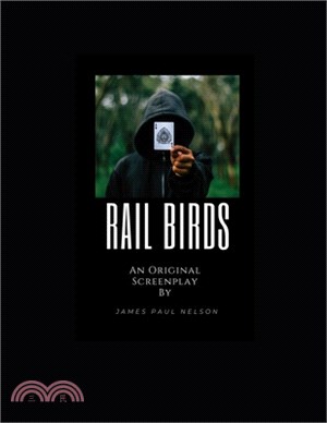 Rail Birds: An Original Screenplay