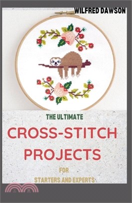 The Ultimate Cross-Stitch Projects for Starters and Experts: A Complete Guide On How To Keep Track of My Sampler Stitching & Other Historic Needlework