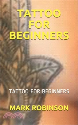 Tattoo for Beginners: Tattoo for Beginners