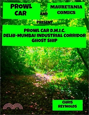Prowl Car D.M.I.C. Delhi-Mumbai Industrial Corridor Ghost Ship