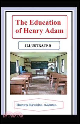 The Education of Henry Adams Illustrated