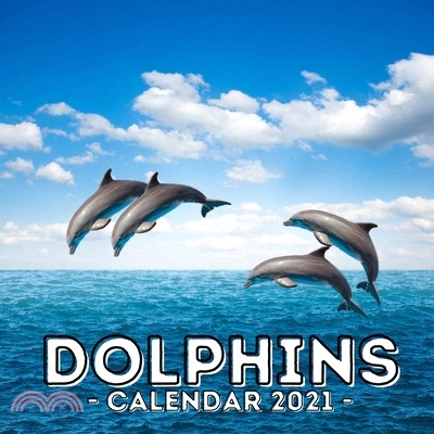 Dolphins: 2021 Calendar, Cute Gift Idea For Dolphin Lovers Men And Women