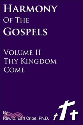 Thy Kingdom Come - Harmony of the Gospels, Vol II