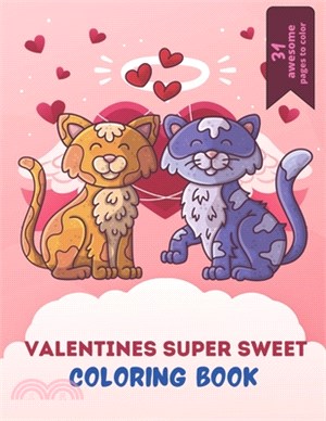 Valentines Super Sweet Coloring Book: A Very Cute Coloring Book for valentines day. this book on love & love inspiration and Valentine's Day Coloring