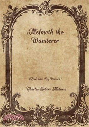 Melmoth the Wanderer: (Lock and Key Version)