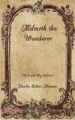 Melmoth the Wanderer: (Lock and Key Version)