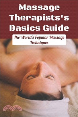 Massage Therapists's Basics Guide: The World's Popular Massage Techniques: Body Massage Oil