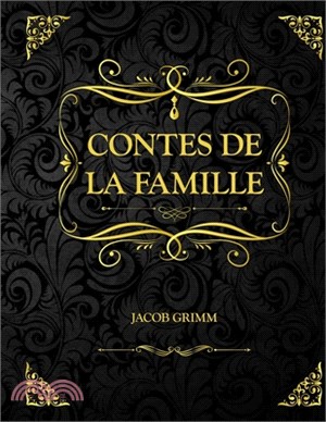 Contes de la famille: Jacob Grimm