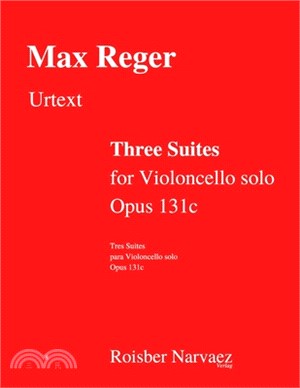 Three Suites for Violoncello solo. Opus 131c: Urtext Edition