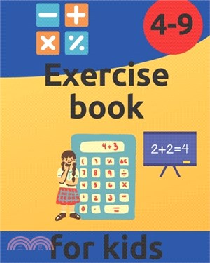 Exercise book for kids 4-9: to learn shapes, and some exercises mathematics