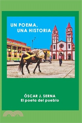 Un Poema, Una Historia: Escrito a una región, un país, un mundo lleno de arte y cultura