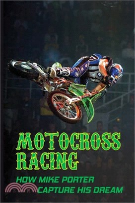 Motocross Racing: How Mike Porter Capture His Dream: Teen & Young Adult Sports & Outdoors