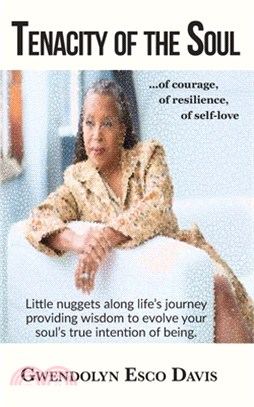 Tenacity of the Soul: of courage, of resilience, of self-love