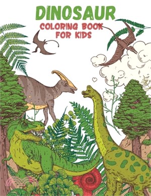 Dinosaur Coloring Book For Kids: Fantastic Dinosaur Coloring Book for Boys, Girls, Toddlers, Preschoolers, Kids 3-8, 6-8