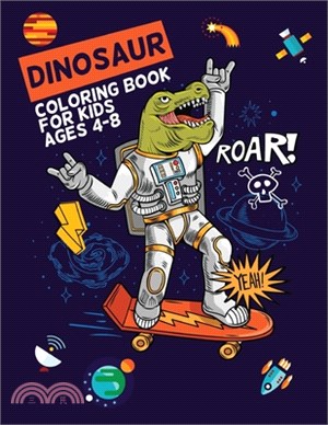 Dinosaur Coloring Book For Kids Ages 4-8: Fantastic Dinosaur Coloring Book for Boys, Girls, Toddlers, Preschoolers, Kids 3-8, 6-8