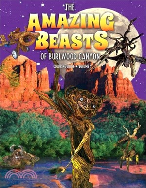 The Amazing Beasts of Burlwood Canyon: Coloring Book, Volume 5